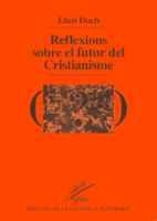 REFLEXIONS SOBRE EL FUTUR DEL CRISTIANISME | 9788478268528 | DUCH ÁLVAREZ, LLUÍS