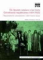 ELS DIPUTATS CATALANS A LES CORTS CONSTITUENTS REPUBLICANES (1931-1933). NACIONA | 9788484157731 | GONZÀLEZ I VILALTA, ARNAU