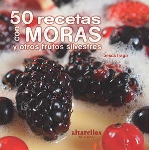 50 RECETAS CON MORAS | 9788489323759 | FRAGA SÁNCHEZ, XESÚS