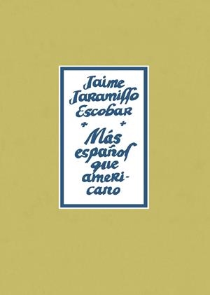 MÁS ESPAÑOL QUE AMERICANO | 9788493977214 | JARAMILLO ESCOBAR, JAIME