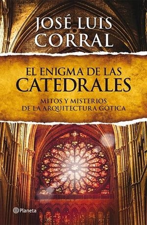 EL ENIGMA DE LAS CATEDRALES | 9788408013839 | JOSÉ LUIS CORRAL