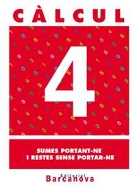 CÀLCUL 4. SUMES PORTANT-NE I RESTES SENSE PORTAR-NE | 9788448914431 | PASTOR FERNÁNDEZ, ANDREA/RUIZ CASADO, FRANCISCO/ESCOBAR PASTOR, DIONISIO/MAYORAL PASTOR, ESTHER
