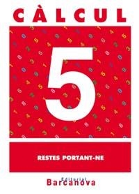 CÀLCUL 5. RESTES PORTANT-NE | 9788448914448 | PASTOR FERNÁNDEZ, ANDREA/RUIZ CASADO, FRANCISCO/ESCOBAR PASTOR, DIONISIO/MAYORAL PASTOR, ESTHER