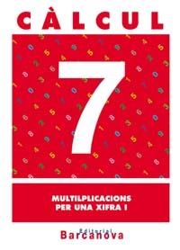 CÀLCUL 7. MULTIPLICACIONS PER UNA XIFRA I | 9788448914462 | PASTOR FERNÁNDEZ, ANDREA/RUIZ CASADO, FRANCISCO/ESCOBAR PASTOR, DIONISIO/MAYORAL PASTOR, ESTHER