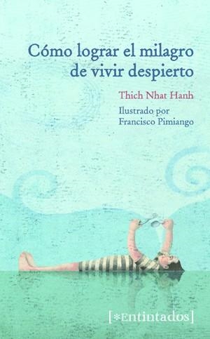 COMO LOGRAR EL MILAGRO DE VIVIR DESPIERTO | 9788415116622 | NHAT HANH THICH