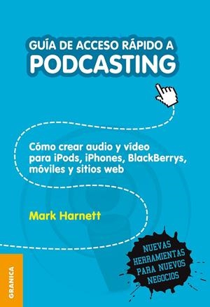 GUIA ACCESEO RAPIDO A PODCASTING | 9789506416317 | HARNET MARK
