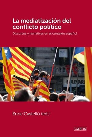 MEDIATIZACIÓN DEL CONFLICTO POLÍTICO, LA | 9788475848792 | VARIOS AUTORES