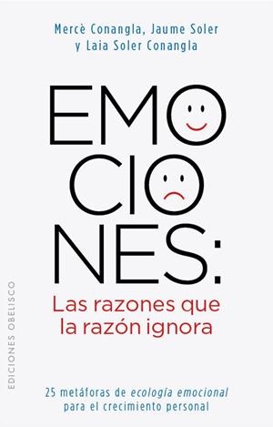 EMOCIONES: LAS RAZONES QUE LA RAZÓN IGNORA | 9788497778855 | SOLER, JAUME/CONANGLA, MERCE/SOLER, LAIA