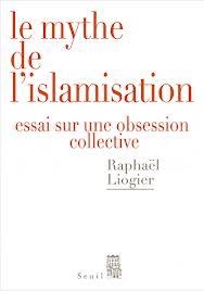 LE MYTHE DE L´ISLAMISATION | 9782021078848 | RAPHAËL LIOGIER