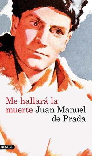 ME HALLARÁ LA MUERTE | 9788423339211 | JUAN MANUEL DE PRADA