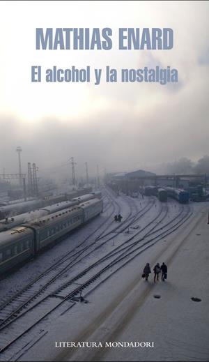 EL ALCOHOL Y LA NOSTALGIA | 9788439724810 | ENARD,MATHIAS