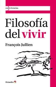 FILOSOFIA DEL VIVIR | 9788499212449 | JULLIEN [FRANCIA], FRANÇOIS