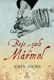 BAJO UN CIELO DE MÁRMOL | 9788467027693 | JOHN SHORS