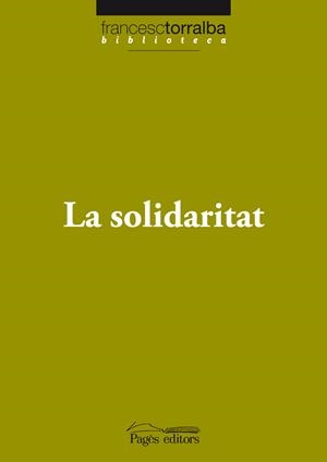 LA SOLIDARITAT | 9788497799416 | TORRALBA ROSELLÓ, FRANCESC
