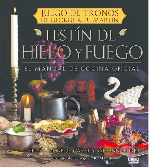 FESTÍN DE HIELO Y FUEGO | 9788403512757 | MONROE-CASSEL, CHELSEA & LEHRER, SARIANN