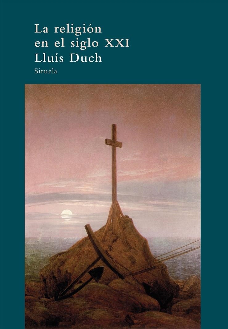 LA RELIGIÓN EN EL SIGLO XXI | 9788498417326 | DUCH, LLUÍS