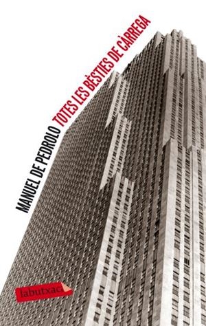 TOTES LES BÈSTIES DE CÀRREGA | 9788499302379 | MANUEL DE PEDROLO