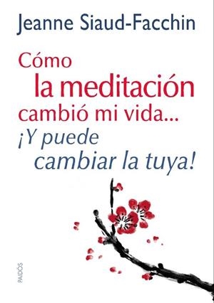 CÓMO LA MEDITACIÓN CAMBIÓ MI VIDA... | 9788449328152 | JEANNE SIAUD-FACCHIN