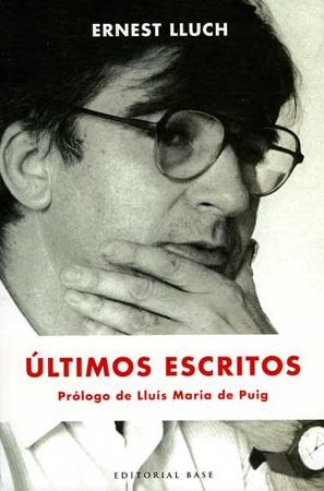 ÚLTIMOS ESCRITOS DE ERNEST LLUCH | 9788485031276 | LLUCH, ERNEST