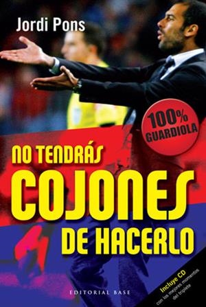 NO TENDRÁS COJONES DE HACERLO | 9788492437344 | PONS SALAS, JORDI