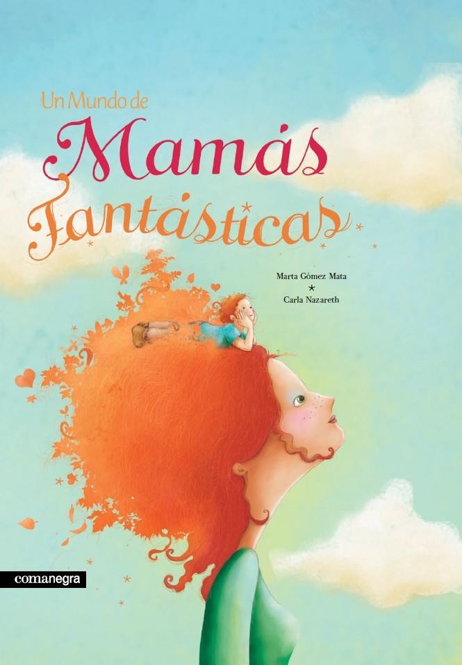 UN MUNDO DE MAMÁS FANTÁSTICAS | 9788415097631 | GÓMEZ MATA, MARTA