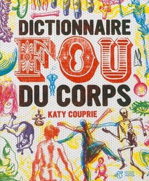 DICTIONNAIRE FOU DU CORPS | 9782364741508 | KATY COUPRIE - ALESSANDRO RUGGERI