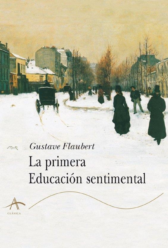LA PRIMERA EDUCACIÓN SENTIMENTAL | 9788484281092 | FLAUBERT, GUSTAVE