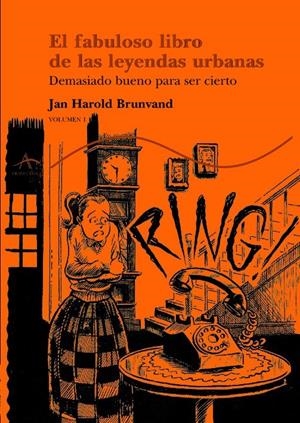 EL FABULOSO LIBRO DE LAS LEYENDAS URBANAS (VOL. I) | 9788484281412 | BRUNVAND, JAN HAROLD