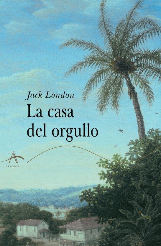 LA CASA DEL ORGULLO | 9788484281504 | LONDON, JACK