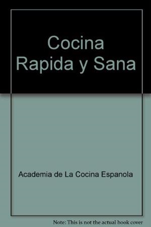COCINA RÁPIDA Y SANA | 9788484590385 | ACADEMIA DE LA COCINA ESPAÑOLA