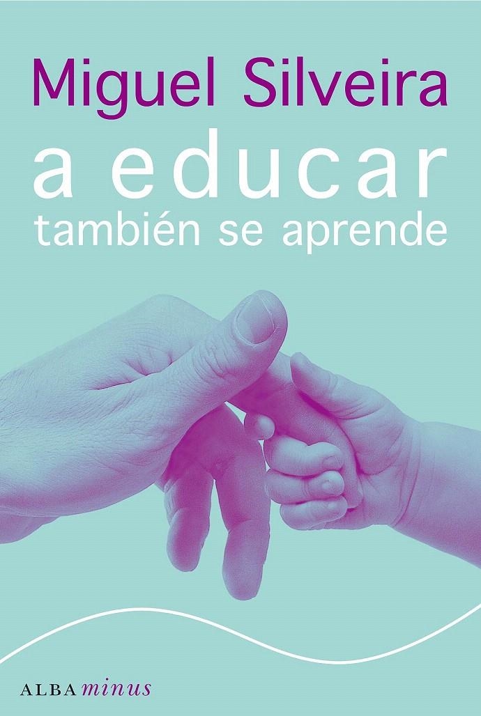 A EDUCAR TAMBIÉN SE APRENDE | 9788484284536 | SILVEIRA, MIGUEL