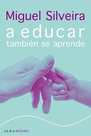A EDUCAR TAMBIÉN SE APRENDE | 9788484284536 | SILVEIRA, MIGUEL