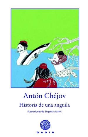 HISTORIA DE UNA ANGUILA | 9788494066771 | CHÉJOV, ANTÓN