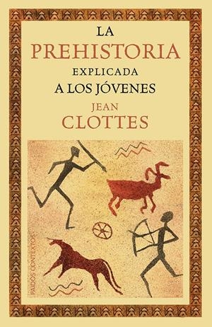 LA PREHISTORIA EXPLICADA A LOS JÓVENES | 9788449328916 | JEAN CLOTTES