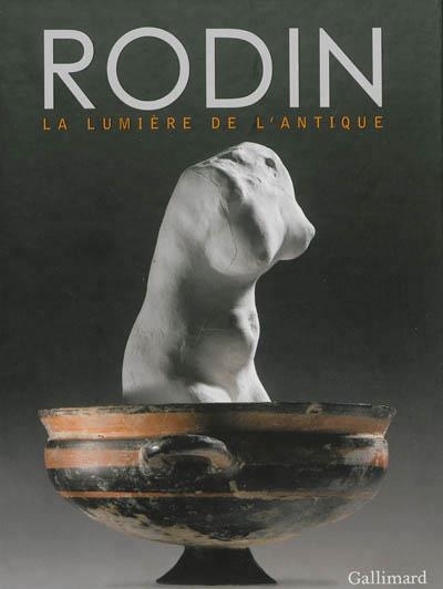 RODIN, LA LUMIERE DE L'ANTIQUE | 9782070141050 | COLLECTIF