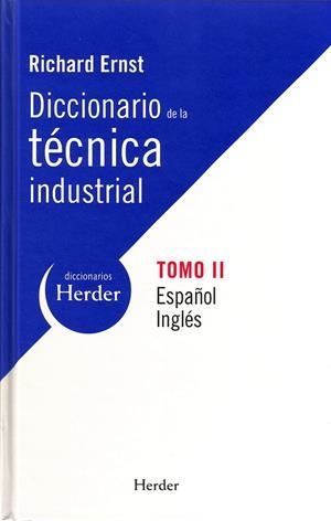 DICCIONARIO DE LA TÉCNICA INDUSTRIAL. TOMO II ESPAÑOL-INGLÉS | 9788425425325 | ERNST, RICHARD/VOLLNHALS, OTTO J.