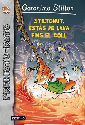 ESTÀS AMB LA LAVA FINS AL COLL, STILTONUT! | 9788415697909 | GERONIMO STILTON