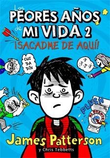 LOS PEORES AÑOS DE MI VIDA 2 | 9788424647568 | PATTERSON, JAMES/TEBBETTS, CHRIS