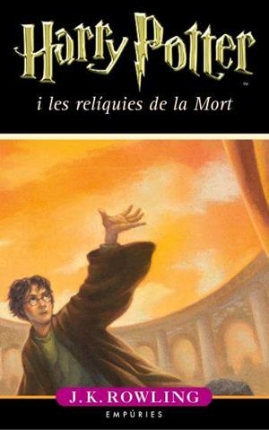 HARRY POTTER I LES RELÍQUIES DE LA MORT | 9788497872850 | J. K. ROWLING