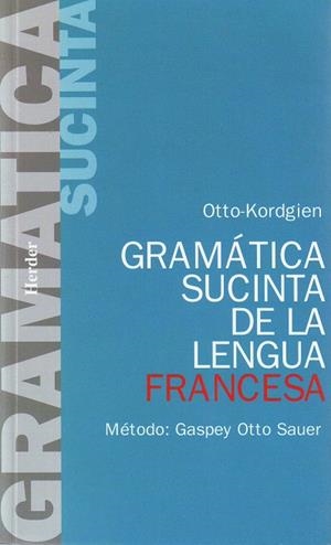 GRAMÁTICA SUCINTA DE LA LENGUA FRANCESA | 9788425400971 | OTTO-KORDGIEN, E.