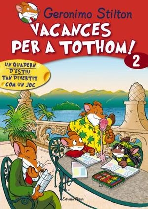VACANCES PER A TOTHOM! 2 | 9788492671199 | GERONIMO STILTON