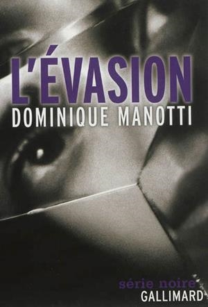 L'ÉVASION  | 9782070140589 | DOMINIQUE MANOTTI