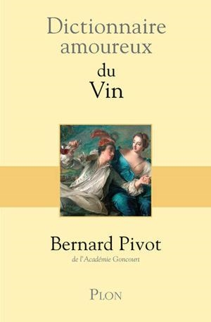 DICTIONNAIRE AMOUREUX DU VIN | 9782259197335 | PIVOT B