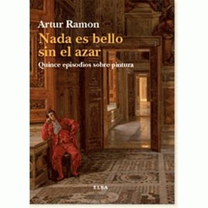 NADA ES BELLO SIN EL AZAR | 9788493990282 | RAMON ARTUR