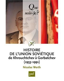  HISTOIRE DE L'UNION SOVIETIQUE DE KHROUCHTCHEV A GORBATCHEV | 9782130620099 |  WERTH NICOLAS