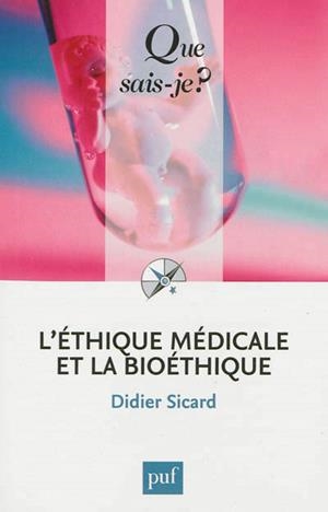 L'ETHIQUE MEDICALE ET LA BIOETHIQUE | 9782130619710 | QSJ 242