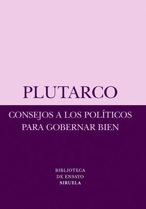 CONSEJOS A LOS POLÍTICOS PARA GOBERNAR BIEN | 9788498412611 | PLUTARCO,