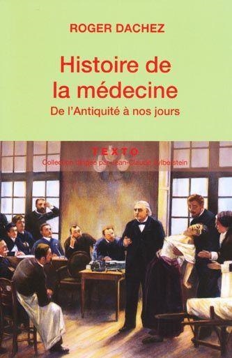 HISTOIRE DE LA MEDECINE | 9782847349733 | ROGER DACHEZ