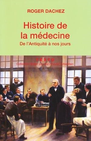 HISTOIRE DE LA MEDECINE | 9782847349733 | ROGER DACHEZ