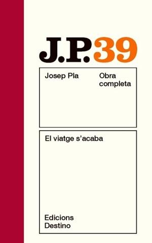 EL VIATGE S'ACABA | 9788497101790 | JOSEP PLA
